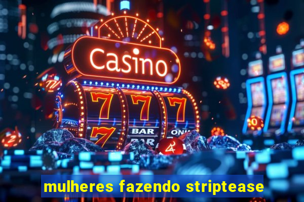 mulheres fazendo striptease